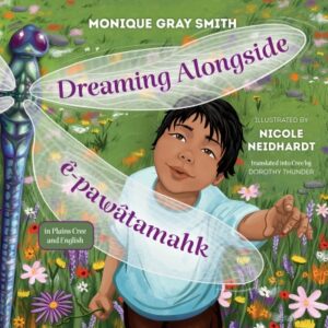 Dreaming Alongside (bilingual English / Plains Cree)